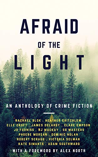 #BookReview: Afraid Of The Light – Crime Fiction Anthology in aid of ...