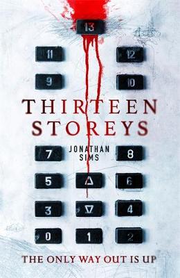 #BookReview: Thirteen Storeys by Jonathan Sims @gollancz # ...